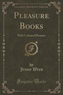 Pleasure Books di Jenny Wren edito da Forgotten Books