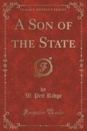 A Son Of The State (classic Reprint) di W Pett Ridge edito da Forgotten Books