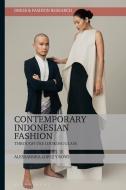 Contemporary Indonesian Fashion: Through the Looking Glass di Alessandra Lopez Y. Royo edito da BLOOMSBURY VISUAL ARTS