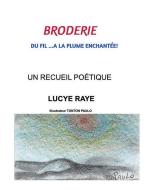 Broderie. di Lucye Raye edito da Blurb
