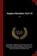Saqqara Mastabas: Part I-II: 10 di Florence Kate Kingsford, Hilda Petrie, Jessie Mothersole edito da CHIZINE PUBN