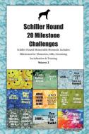 Schiller Hound (Schillerstovare) 20 Milestone Challenges Schiller Hound Memorable Moments.Includes Milestones for Memori di Today Doggy edito da LIGHTNING SOURCE INC