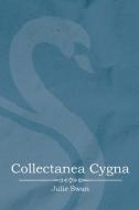 Collectanea Cygna di Julie Swan edito da Austin Macauley Publishers