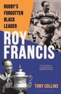 Roy Francis di Tony Collins edito da Bloomsbury Publishing PLC