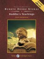 Buddha's Teachings di Bukkyo Dendo Kyokai edito da Tantor Media Inc