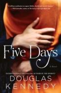 Five Days di Douglas Kennedy edito da Thorndike Press
