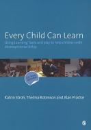 Every Child Can Learn di Katrin Stroh, Thelma Robinson, Alan Proctor edito da SAGE Publications Inc
