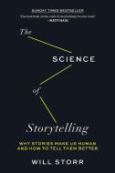 The Science of Storytelling: Why Stories Make Us Human and How to Tell Them Better di Will Storr edito da ABRAMS PR