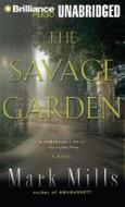 The Savage Garden di Mark Mills edito da Brilliance Audio