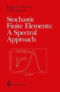 Stochastic Finite Elements: A Spectral Approach di Roger G. Ghanem, Pol D. Spanos edito da Springer New York