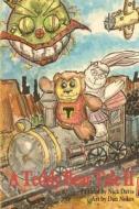 A Teddy Bear Tale II - Faithful di Nick Davis edito da Createspace