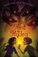 A Hint of Hydra di Heidi Lang, Kati Bartkowski edito da ALADDIN