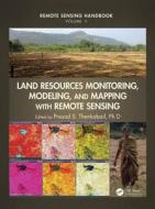 Land Resources Monitoring, Modeling, and Mapping with Remote Sensing di Ph. D. Prasad S. Thenkabail edito da CRC Press