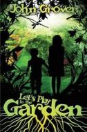 Let's Play in the Garden di John Grover edito da Createspace