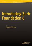 Introducing Zurb Foundation 6 di Aravind Shenoy edito da Apress
