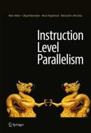 Instruction Level Parallelism di Alex Aiken, Utpal Banerjee, Arun Kejariwal, Alexandru Nicolau edito da Springer US