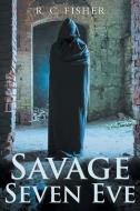 Savage Seven Eve di R. C. Fisher edito da Westbow Press