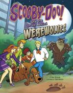 Scooby-Doo! and the Truth Behind Werewolves di Mark Andrew Weakland edito da CAPSTONE PR