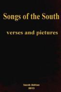 Songs of the South Verses and Pictures di Iacob Adrian edito da Createspace