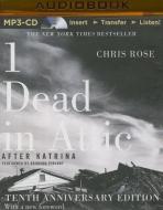 1 Dead in Attic: After Katrina di Chris Rose edito da Audible Studios on Brilliance