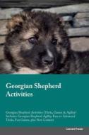 Georgian Shepherd Activities Georgian Shepherd Activities (Tricks, Games & Agility) Includes di Leonard Fraser edito da Global Pet Care International