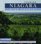 Touring Niagara Wine Country di Linda Bramble edito da LORIMER