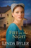 Fire in the Night: A Suspenseful Romance by the Bestselling Amish Author! di Linda Byler edito da GOOD BOOKS