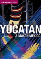 Cadogan Guide Yucatan & Mayan Mexico di Nick Rider edito da Cadogan Guides (USA)