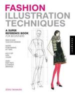 Fashion Illustration Techniques di Zeshu Takamura edito da Rockport Publishers Inc.