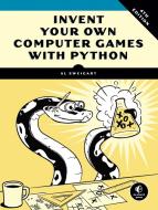 Invent Your Own Computer Games with Python di Al Sweigart edito da Random House LCC US