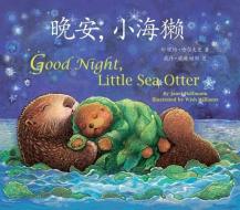 Good Night, Little Sea Otter (Chinese/English) di Janet Halfmann edito da STAR BRIGHT BOOKS