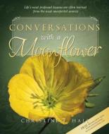 Conversations with a Moonflower di Christine Hall edito da CEDAR FORT INC