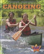 Canoeing di Sara Green edito da BELLWETHER MEDIA