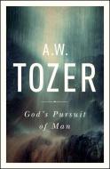 God's Pursuit of Man: Tozer's Profound Prequel to the Pursuit of God di A. W. Tozer edito da MOODY PUBL