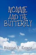 Nonnie And The Butterfly di Regina Y Evans edito da America Star Books