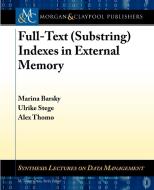 Full-Text (Substring) Indexes in External Memory di Marina Barsky, Alex Thomo, Ulrike Stege edito da Morgan & Claypool Publishers