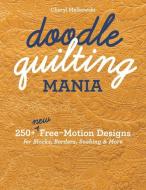 Doodle Quilting Mania di Cheryl Malkowski edito da C & T Publishing