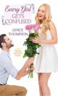 Every Girl Gets Confused: A Brides with Style Novel di Janice Thompson edito da CTR POINT PUB (ME)
