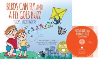 Birds Can Fly and a Fly Goes Buzz!: Tricky, Sticky Words di Stephen O'Connor edito da CANTATA LEARNING