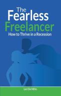 The Fearless Freelancer di Lori De Milto edito da Booklocker.com