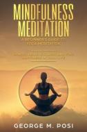 Mindfulness Meditation di Posi George M. Posi edito da Independently Published