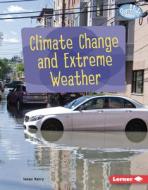 Climate Change and Extreme Weather di Isaac Kerry edito da LERNER PUBN