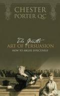 The Gentle Art of Persuasion di Chester Porter edito da RANDOM HOUSE AUSTRALIA