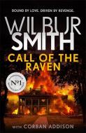 Call Of The Raven di Wilbur Smith, Corban Addison edito da Zaffre