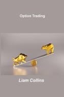 Option Trading di Liam Collins edito da Liam Collins