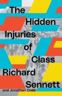 The Hidden Injuries of Class di Richard Sennett, Jonathan Cobb edito da VERSO