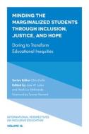 Minding The Marginalized Students Through Inclusion, Justice, And Hope edito da Emerald Publishing Limited