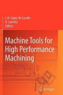 Machine Tools for High Performance Machining edito da Springer London