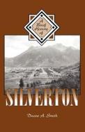 A Brief History of Silverton di Duane A. Smith edito da WESTERN REFLECTIONS INC (CO)