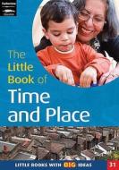 The Little Book of Time and Place di Linda Thornton, Pat Brunton edito da Featherstone Education Ltd
